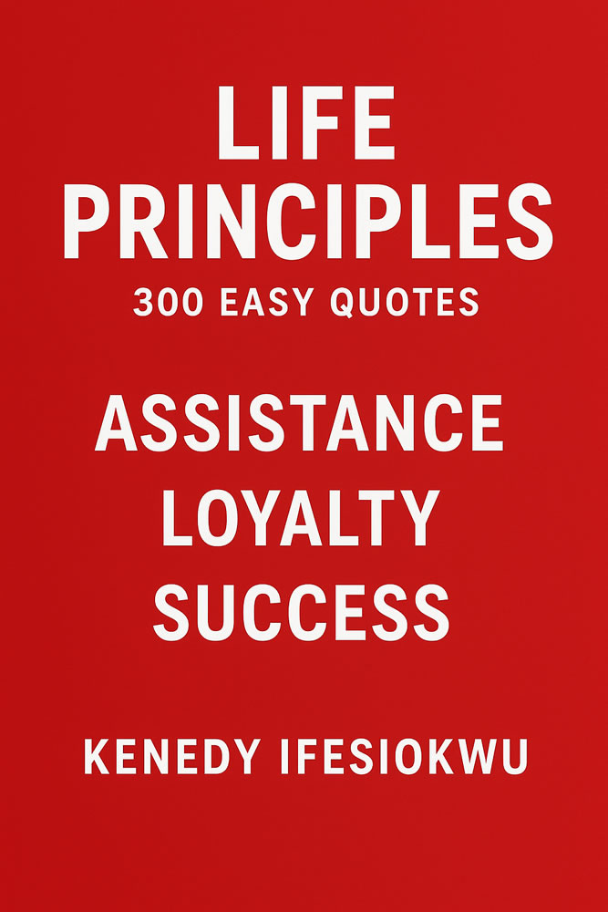 Life Principles: 300 Easy Quotes: Assistance - Loyalty - Success