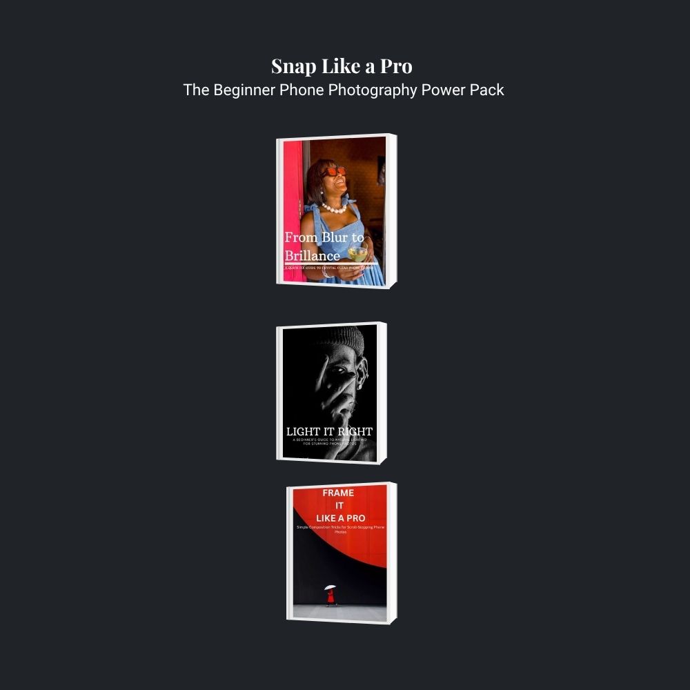 Snap Like a Pro:The Beginner Phone Photography Power Pack.