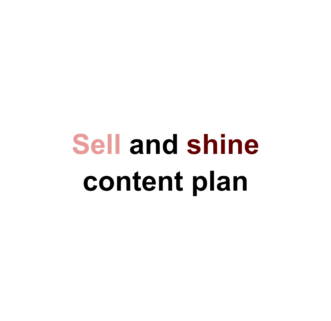Sell and shine content plan