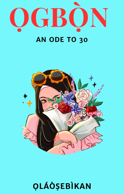 Ọgbọ̀n: An Ode to 30
