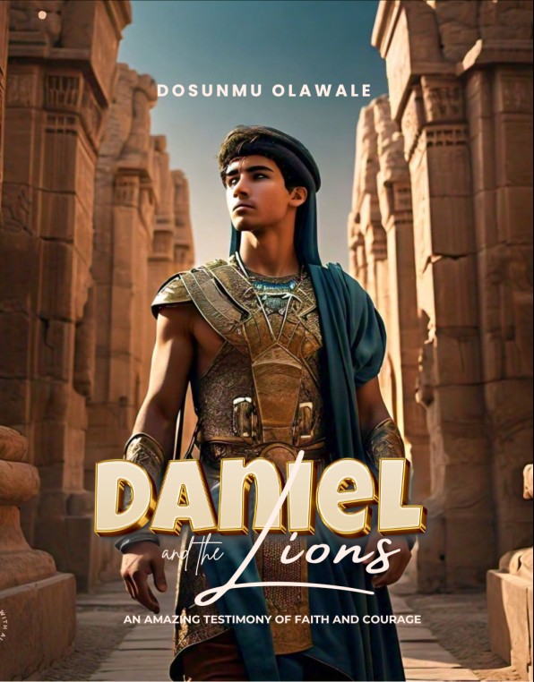 DANIEL AND THE LIONS: AN AMAZING STORY OF FAITH AND COURAGE (CHILDREN BIBLE STORY BOOK