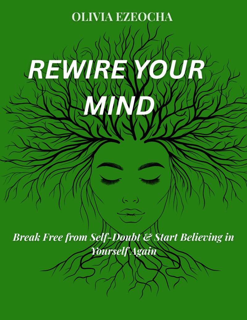 Rewire Your Mind: Break Free from Self-Doubt & Start Believing in Yourself Again