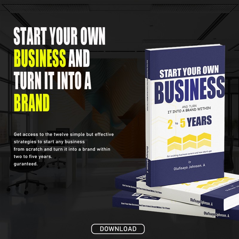 STARTING YOUR OWN BUSINESS AND TURN IT INTO A BRAND WITHIN 2 TO 5 YEARS