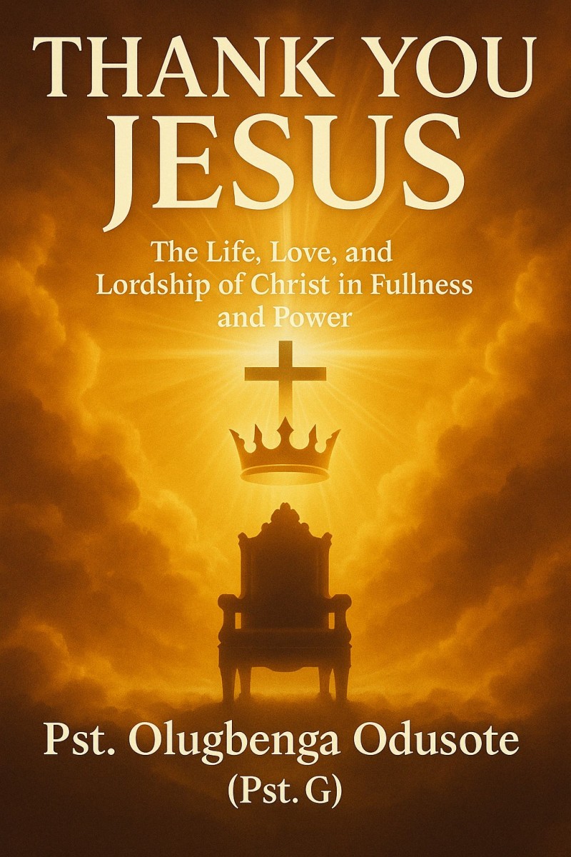 THANK YOU JESUS - The Life, Fullness, and Eternal Power of Jesus Christ – God's Answer for Humanity