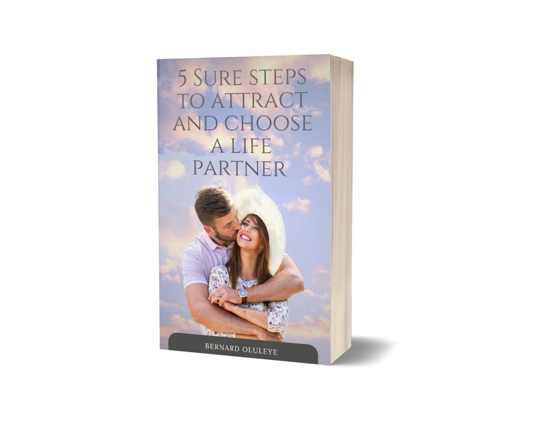 5 STEPS TO ATTRACT AND CHOOSE THE RIGHT PARTNER
