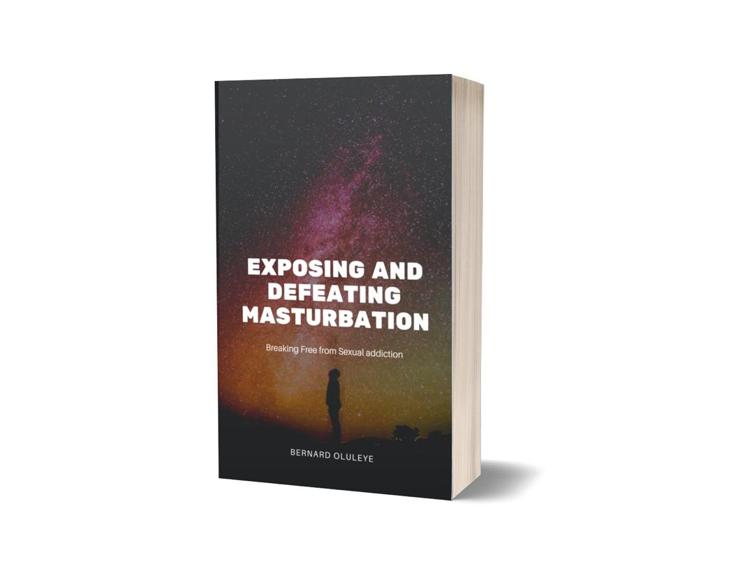 EXPOSING & DEFEATING MASTURBATION