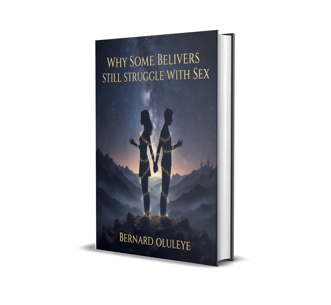 WHY SOME BELIEVERS STILL STRUGGLE WITH SEX