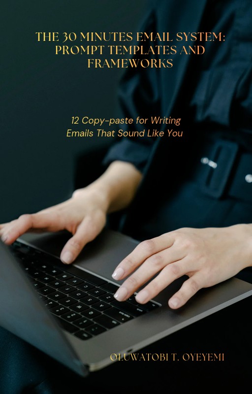 Buy The 30-Minute Email System: Prompt Templates and Frameworks by ...