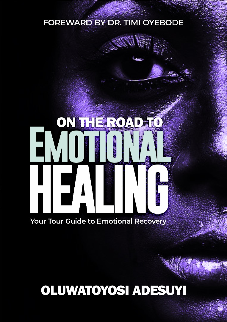 On The Road To Emotional Healing By Oluwatoyosi Adesuyi