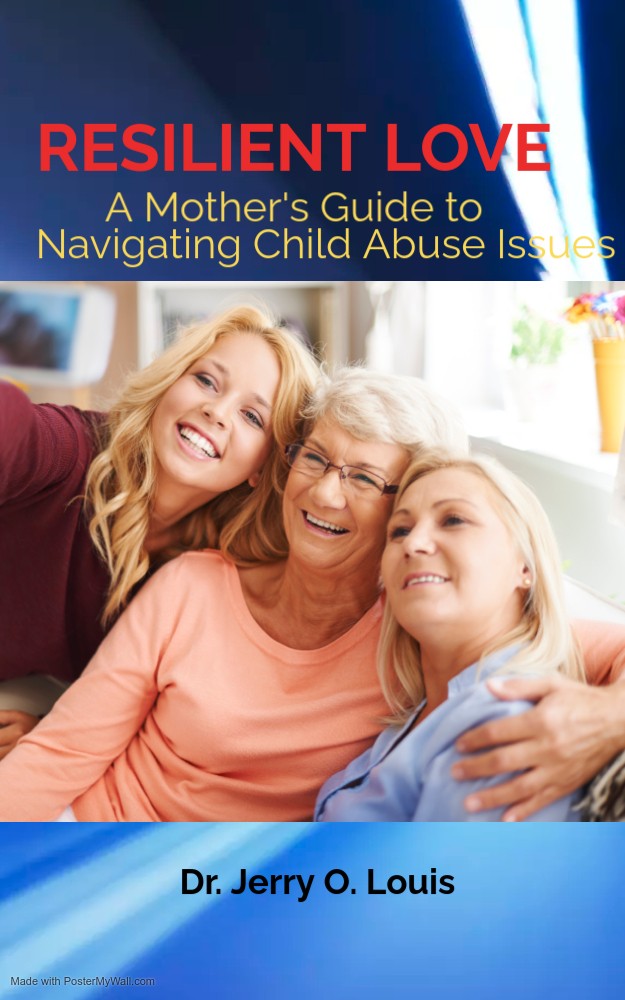 Resilient Love: A Mother's Guide to Navigating Child Abuse Issues