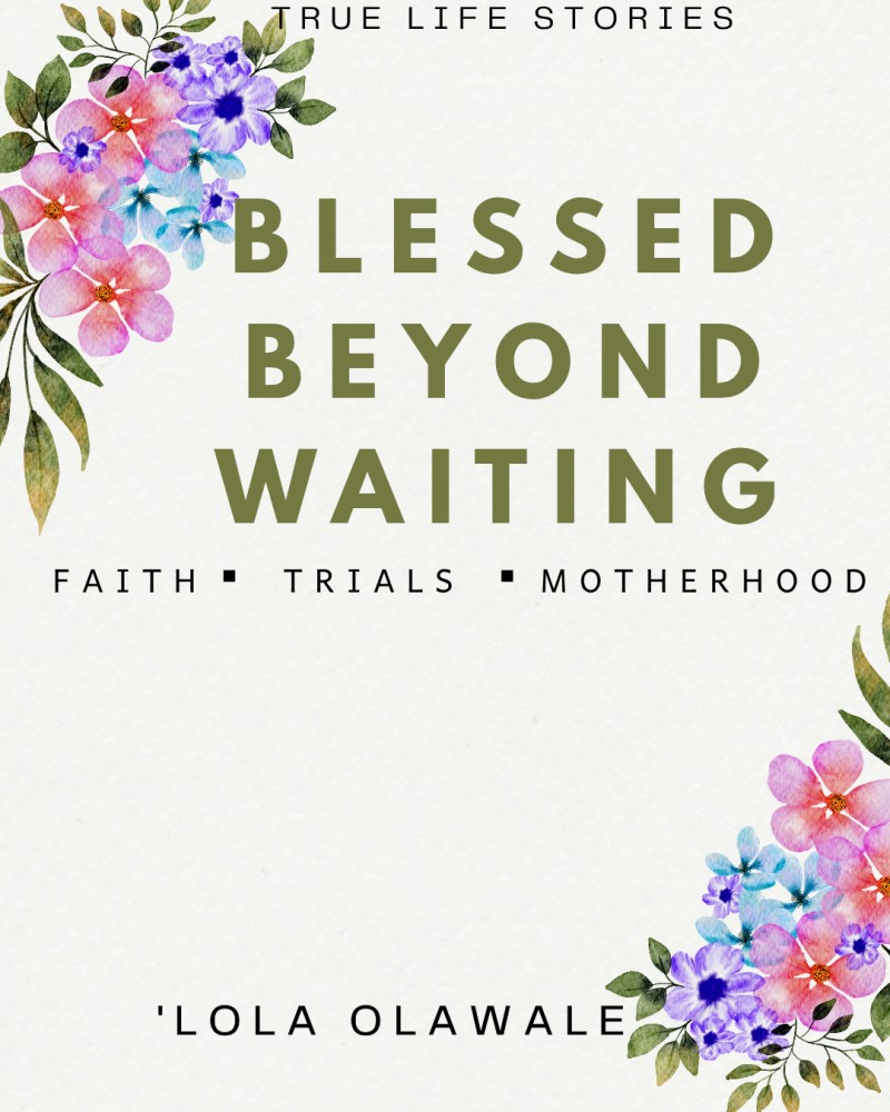 BLESSED BEYOND WAITING