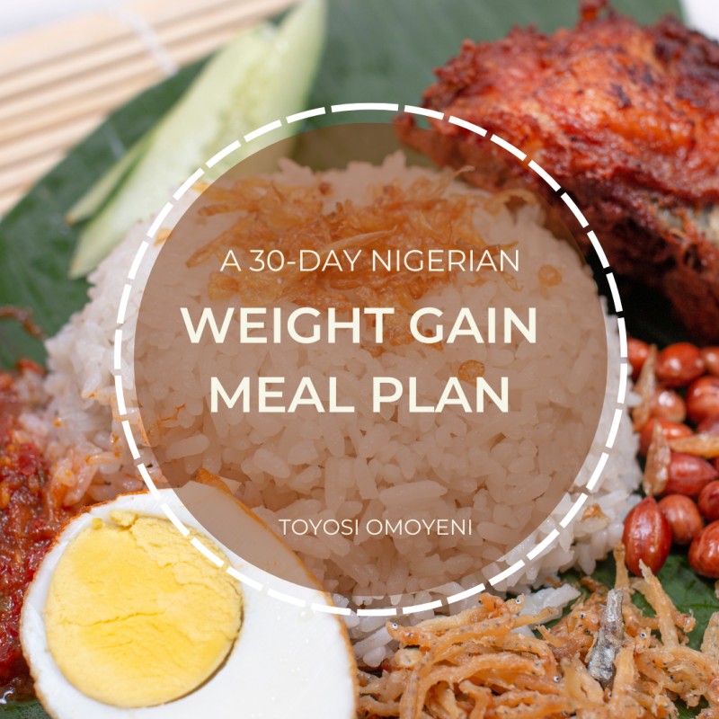 The 30-Day Nigerian Weight Gain Meal Plan