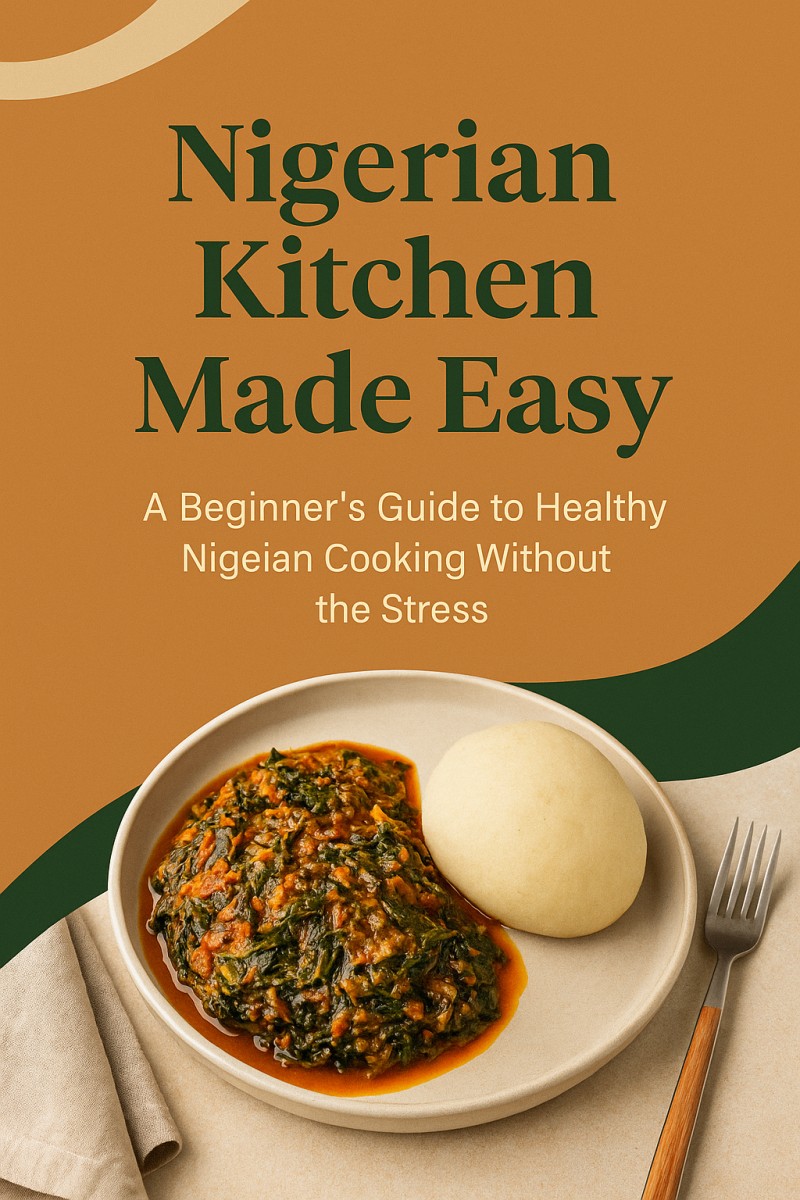 Buy Nigeria Kitchen Made Easy by Onyemekara Favour on Selar
