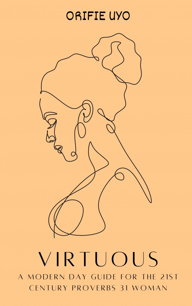 Buy VIRTUOUS A GUIDE FOR THE 21ST CENTURY PROVERBS 31 WOMAN by Orifie ...