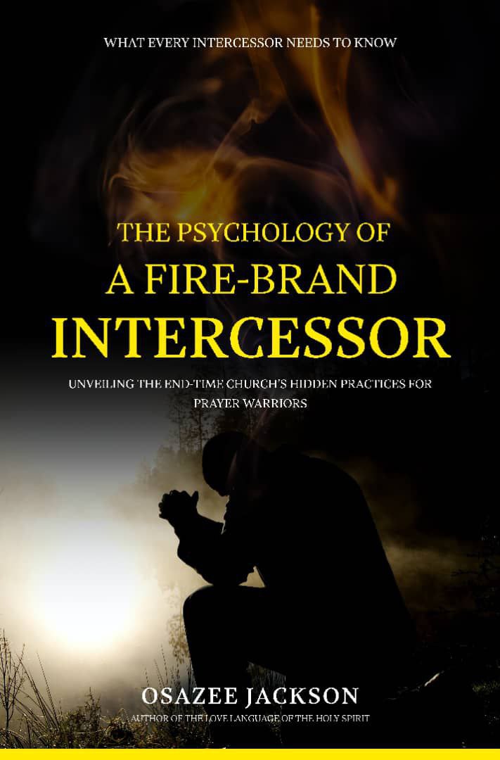 THE PSYCHOLOGY OF A FIRE-BRAND INTERCESSOR