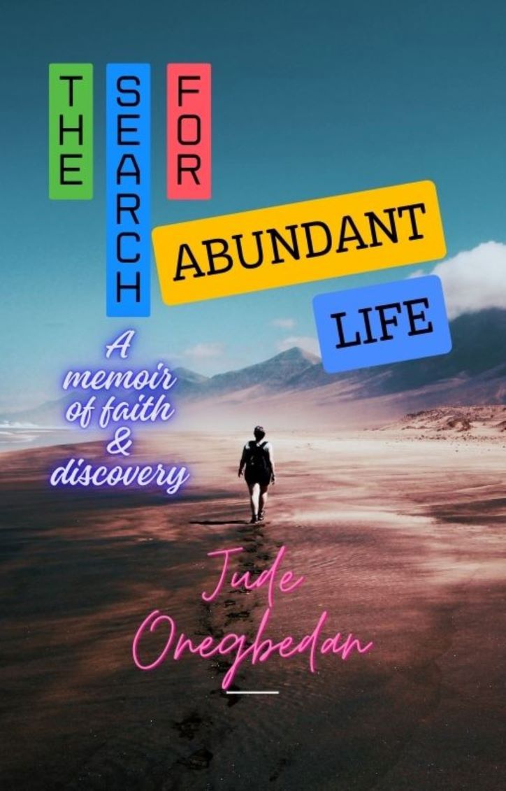 THE SEARCH FOR ABUNDANT LIFE: A memoir of faith and discovery