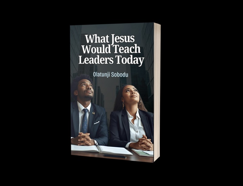 WHAT JESUS WOULD TEACH LEADERS TODAY