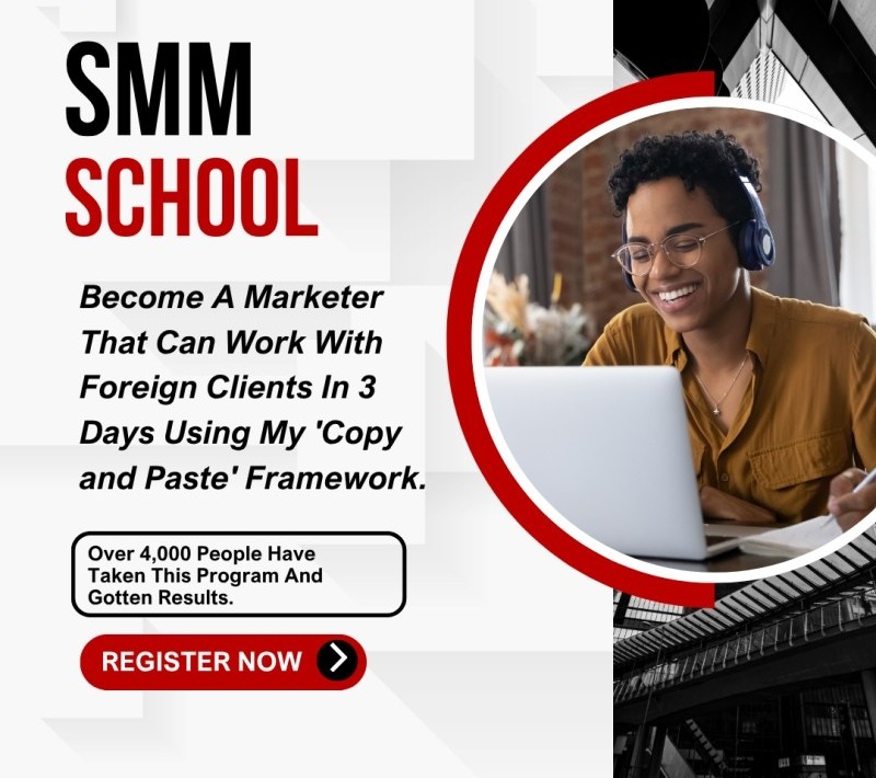 SMM SCHOOL: Become A Marketer That Can Work With Foreign Clients In 3 Days Using My 'Copy and Paste' Framework.