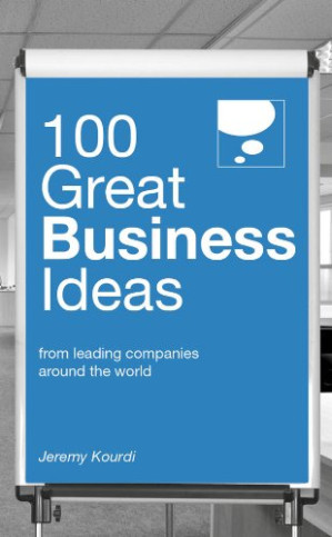 How To Be Wealthy With:100 Great Business Ideas from Leading Companies Around The World