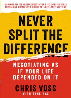 Never Split the Difference: Negotiating as if Your Life Depended on It 1 1... DISCOVER HOW TO WIN CLIENTS PROFITABLY INSIDE
