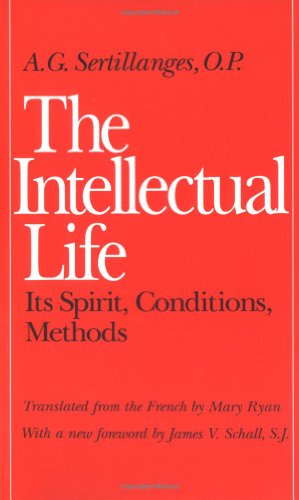 The intellectual life : its spirit, conditions, methods