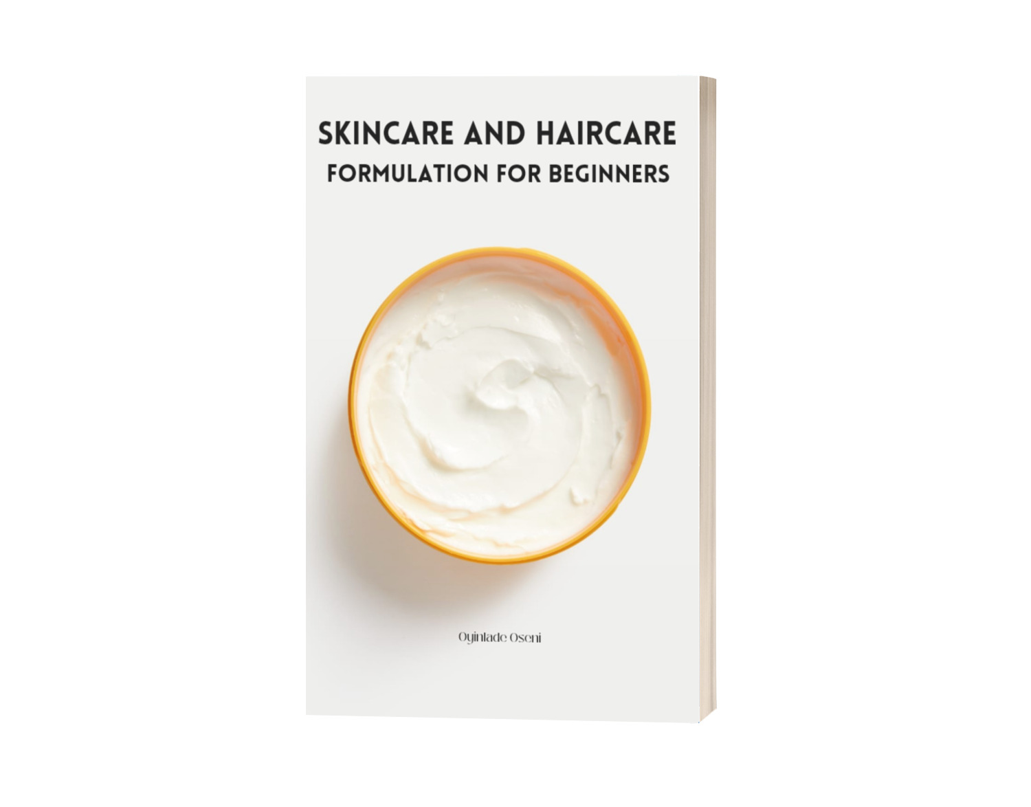 SKINCARE AND HAIRCARE FORMULATION FOR BEGINNERS