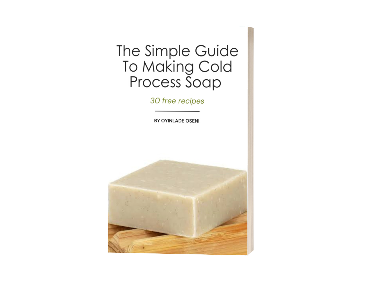 THE SIMPLE GUIDE TO COLD PROCESS SOAPMAKING