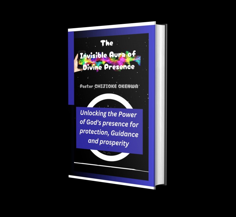 THE INVISIBLE AURA OF DIVINE PRESENCE Unlocking the Power of God's Presence for Protection, Guidance, and Prosperity
