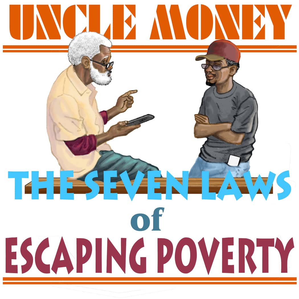 Uncle Money: The seven laws of escaping poverty