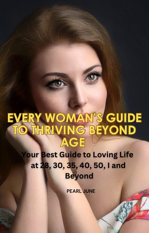 Every Woman's Guide to Thriving beyond Age