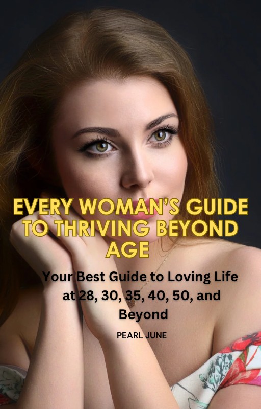 Every Woman's Guide to Thriving beyond Age