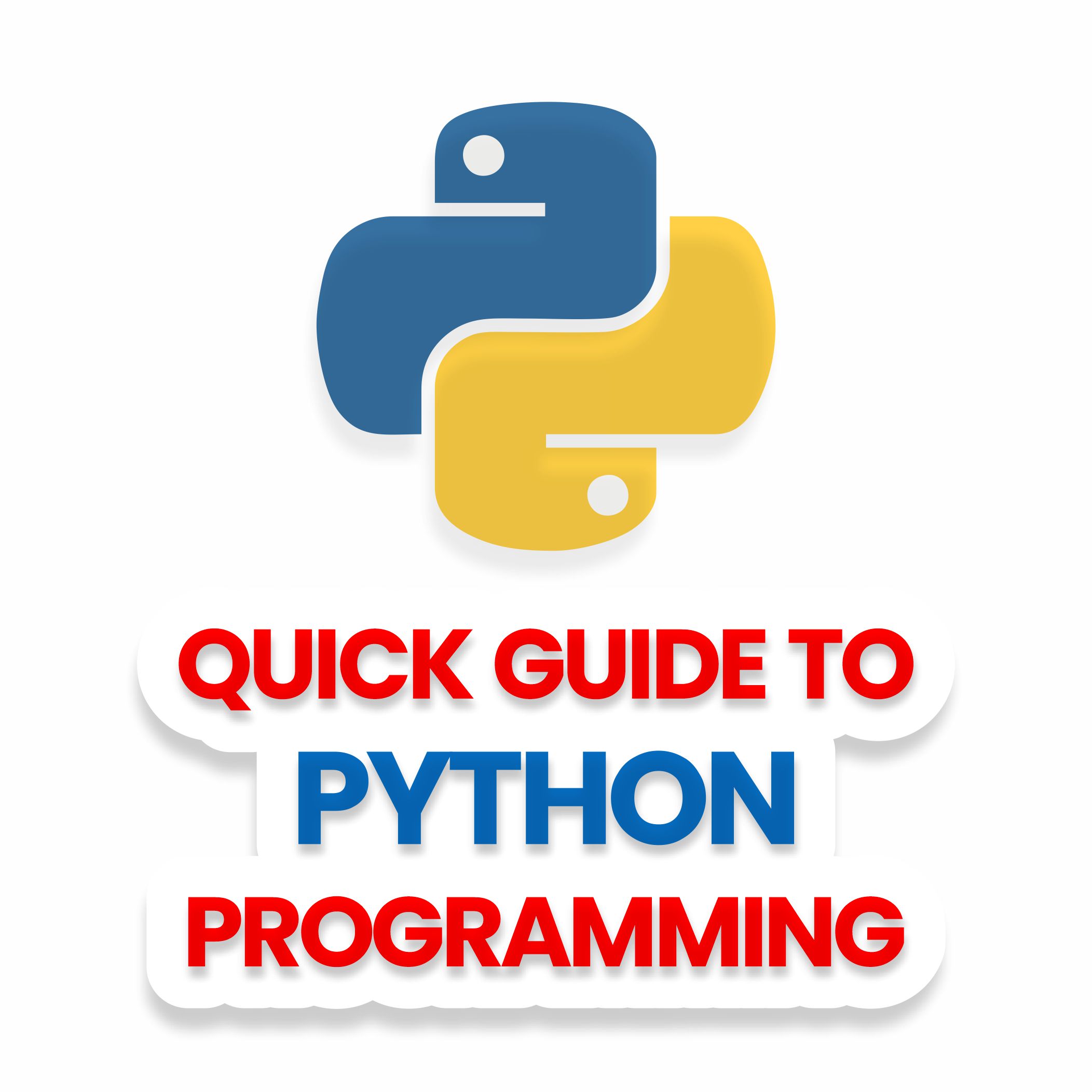 QUICK GUIDE TO PYTHON PROGRAMMING