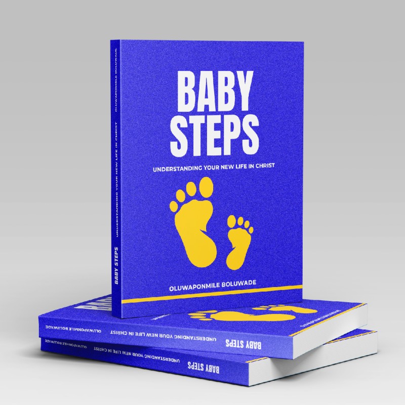 BABY STEPS: Understanding Your New Life In Christ.