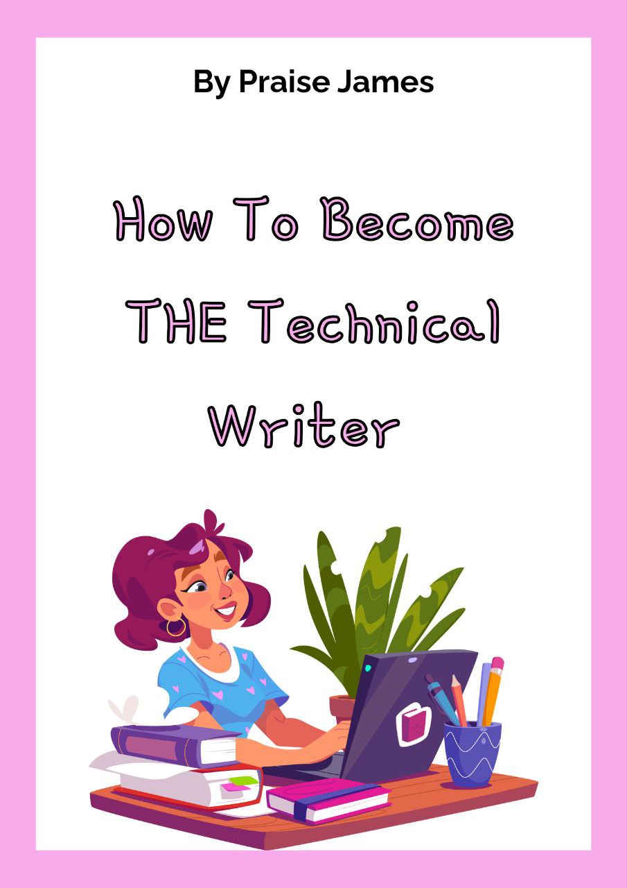 How To Become THE Technical Writer: A Beginner's Guide
