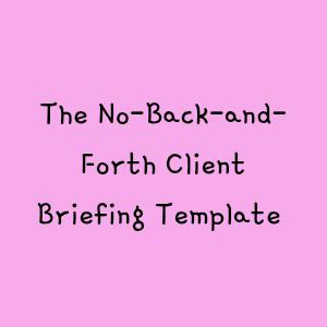 The No-Back-and-Forth Client Briefing Template for Technical Writers