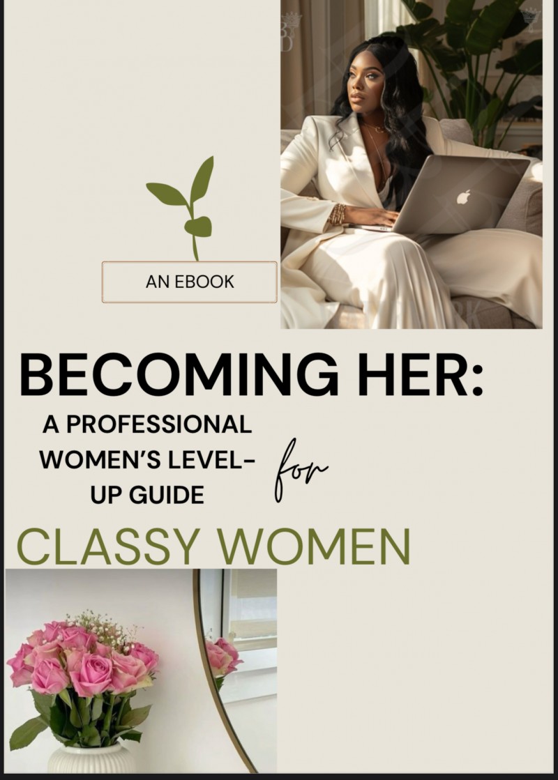 BECOMING HER: A PROFESSIONAL WOMEN'S LEVEL UP GUIDE