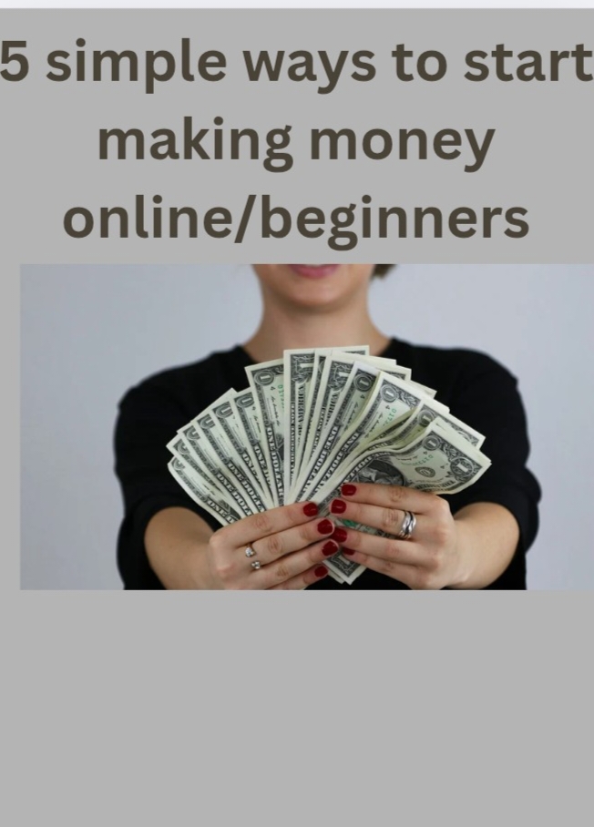 5 simple ways of making money online / beginners guide 💸💰