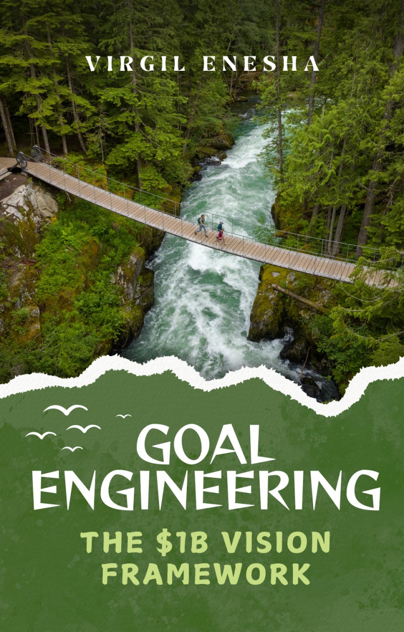 Goal Engineering: The $1B Vision Framework