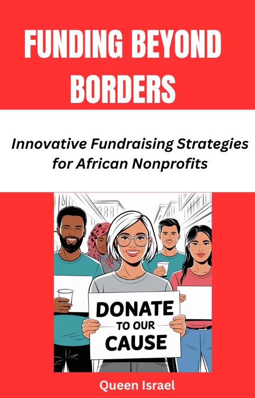 Funding Beyond Borders  Innovative Fundraising Strategies for African Nonprofits