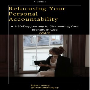 Refocusing your personal accountability (vol 1)