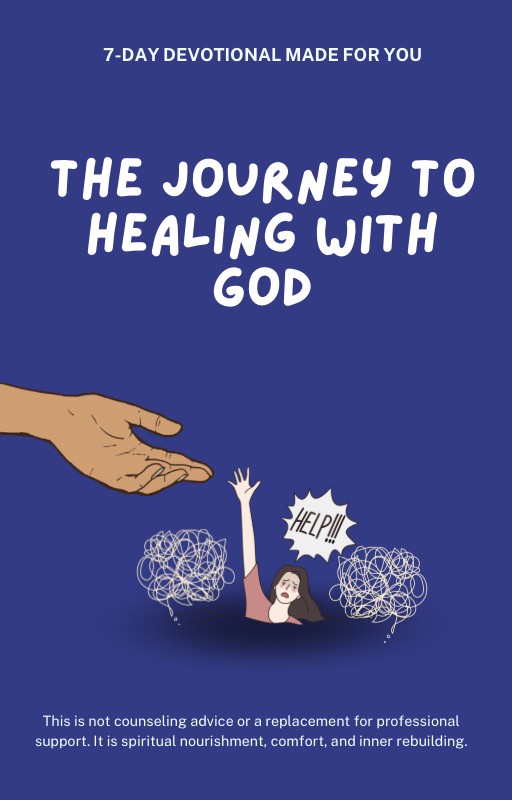 The Journey to Healing With God (Free 7-Day Devotional)