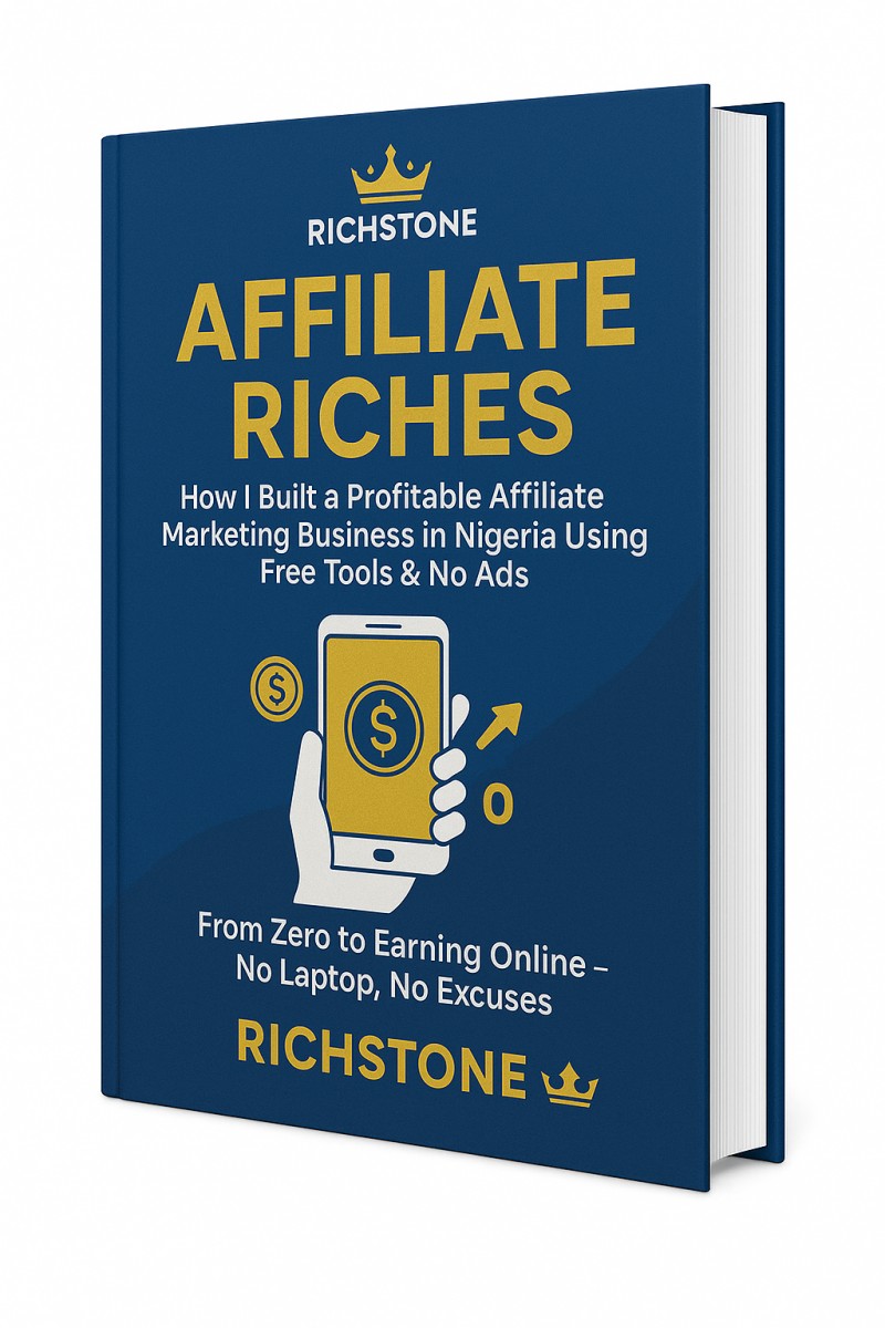 AFFILIATE RICHES: How I Built a Profitable Affiliate Marketing Business in Nigeria Using Free Tools & No Ads