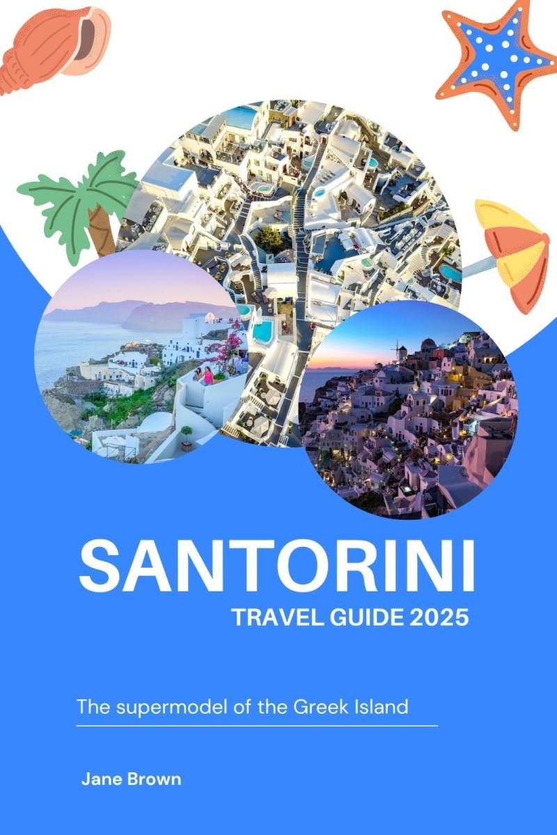 SANTORINI'S TRAVEL GUIDE 2025