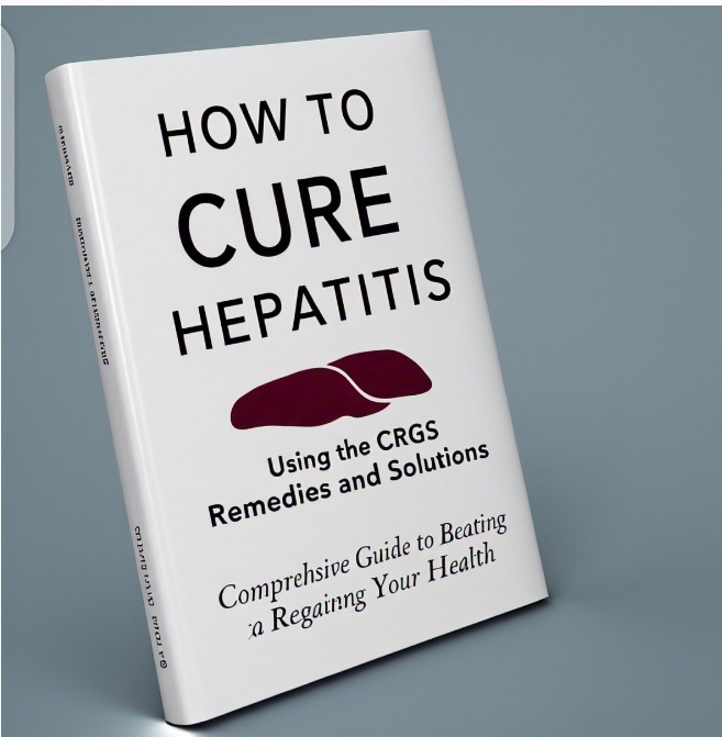 HOW TO CURE HEPATITIS... USING THE CRGS REMEDIES AND SOLUTIONS