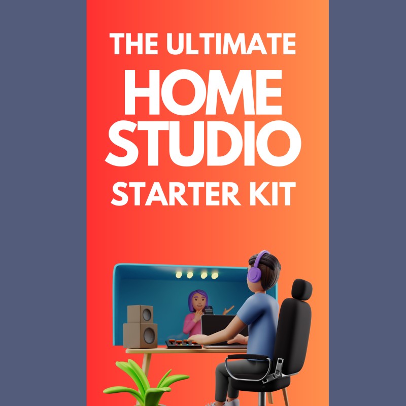 The Ultimate Home Studio Starter Kit