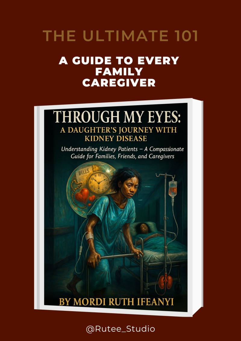 Through My Eyes: A Daughter's Journey with Kidney Disease.