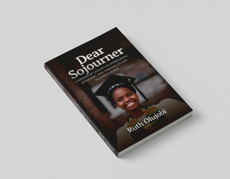 Dear Sojourner: A Memoir of Lessons on Overcoming, Achieving, and Thriving In and Outside College