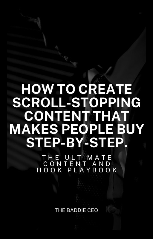 The Ultimate Content and Hook Playbook: How To Create Scroll-Stopping Content That Makes People Buy” step-by-step