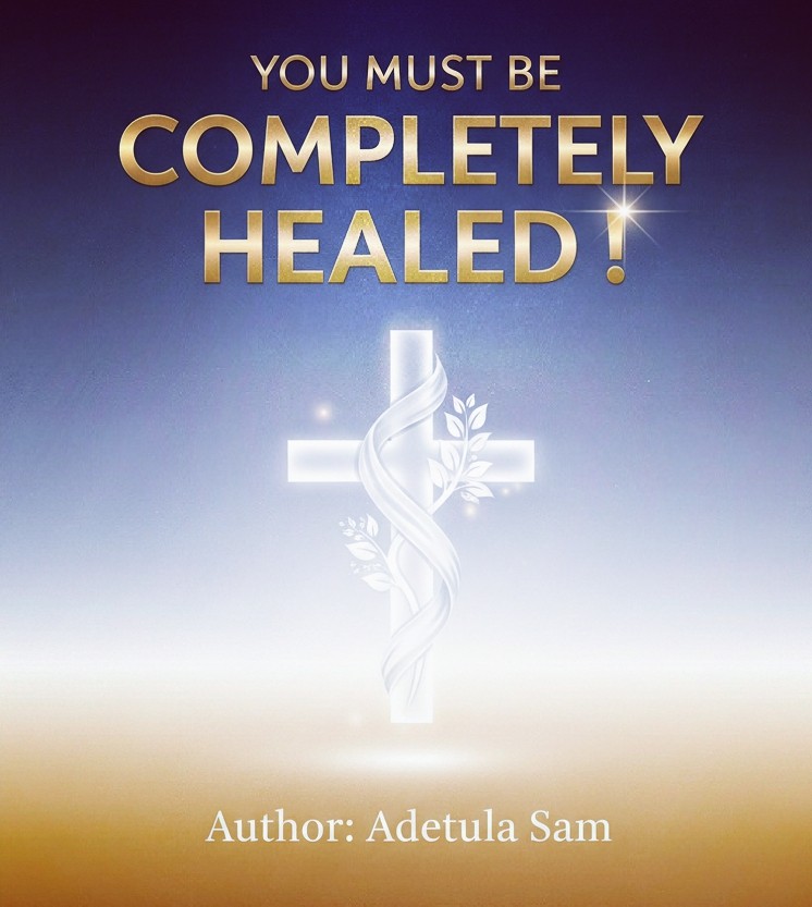 You Must Be completely Healed !