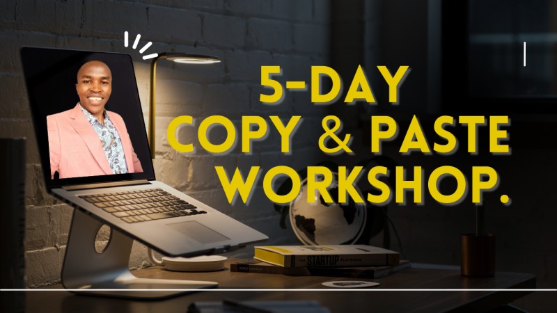 Copy and Paste 5- Day Workshop
